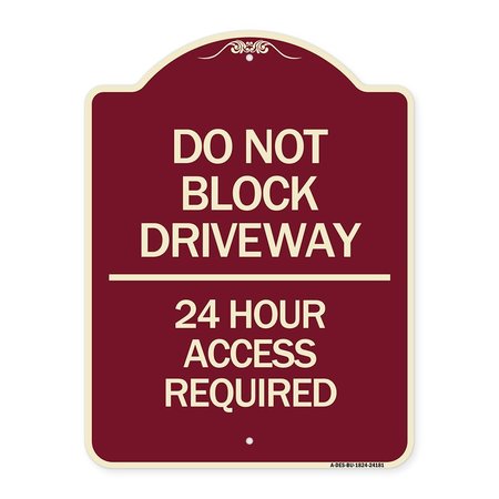SIGNMISSION Do Not Block Driveway 24 Hour Access Required Heavy-Gauge Aluminum Sign, 24" H, BU-1824-24181 A-DES-BU-1824-24181